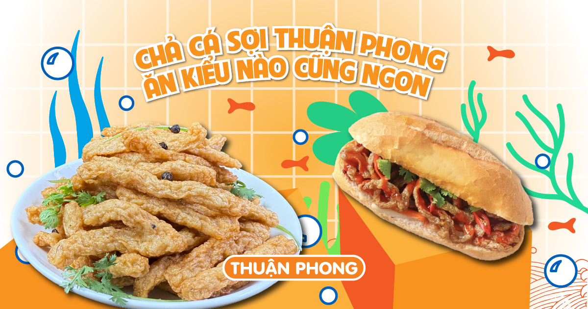 Chả Cá Sợi Thuận Phong – Tiện lợi, đa dạng, ngon miệng mỗi ngày