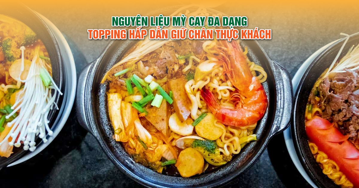 Nguyên liệu mỳ cay đa dạng – Topping hấp dẫn giữ chân thực khách